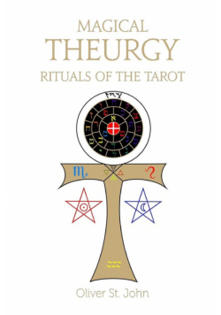 Magical Theurgy - Rituals of the Tarot