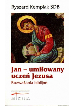 Jan - umiłowany uczeń Jezusa