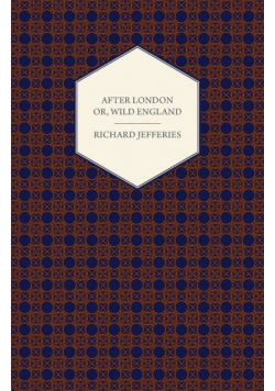 After London - Or, Wild England