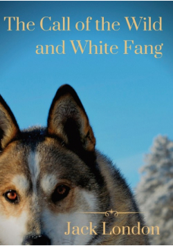 The Call of the Wild and White Fang
