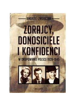 Zdrajcy donosiciele i konfidenci w okupowanej Polsce