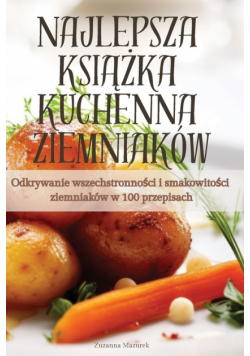 Najlepsza Książka Kuchenna Ziemniaków
