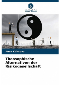 Theosophische Alternativen der Risikogesellschaft