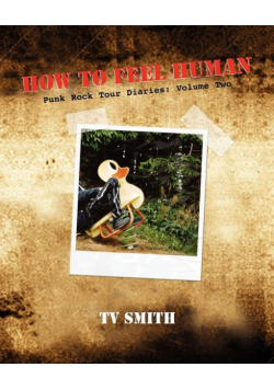 How To Feel Human - Punk Rock Tour Diaries