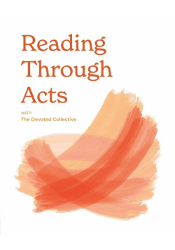 Reading Through Acts with The Devoted Collective