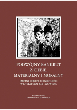 Podwójny bankrut z ciebie, materialny i moralny