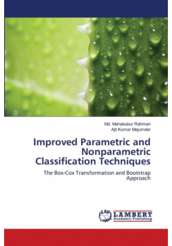 Improved Parametric and Nonparametric Classification Techniques
