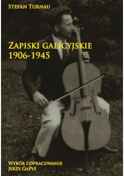 Zapiski galicyjskie 1906-1945