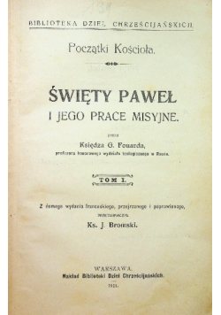 Początki Kościoła Święty Paweł i jego prace misyjne Tom I 1911 r.