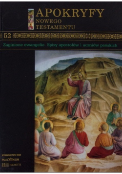 Apokryfy Nowego Testamentu Tom 52 Zaginione ewangelie Spisy apostołów i uczniów pańskich