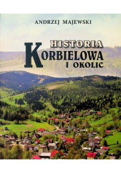 Historia Korbielowa i okolic