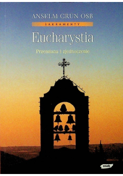 Eucharystia Przemiana i zjednoczenie