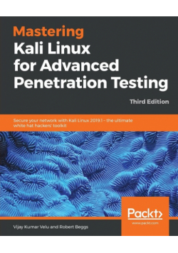Mastering Kali Linux for Advanced Penetration Testing - Third Edition