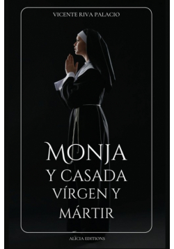 Monja y casada, vírgen y mártir