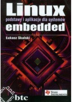 Linux embedded podstawy i aplikacje dla systemów