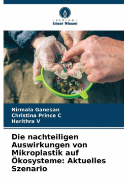 Die nachteiligen Auswirkungen von Mikroplastik auf Ökosysteme