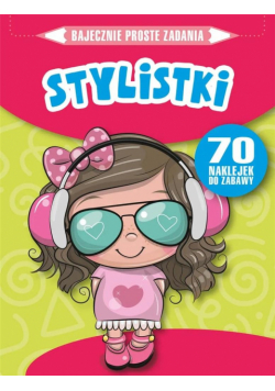 Bajecznie proste zadania. Stylistki