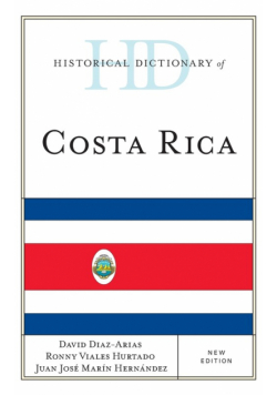 Historical Dictionary of Costa Rica, New Edition