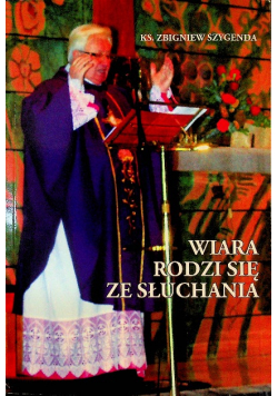 Wiara rodzi się ze słuchania
