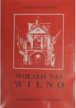 Wołało nas Wilno