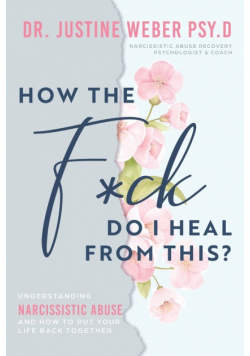 How the F*ck Do I Heal from This?