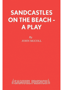 Sandcastles on the Beach - A Play