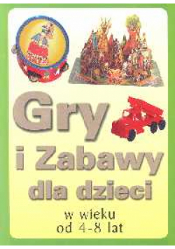 Gry i zabawy dla dzieci w wieku od 4-8 lat