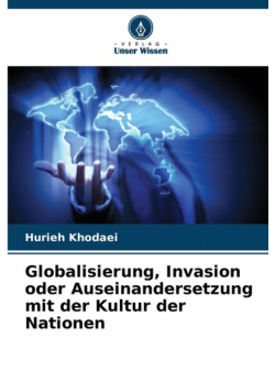 Globalisierung, Invasion oder Auseinandersetzung mit der Kultur der Nationen