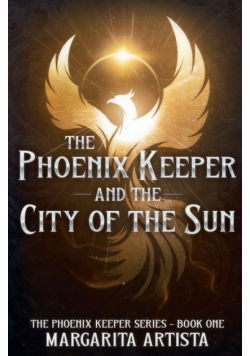 The Phoenix Keeper and the City of the Sun