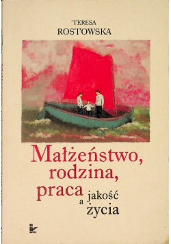 Małżeństwo rodzina praca a jakość życia