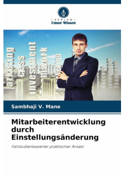 Mitarbeiterentwicklung durch Einstellungsänderung