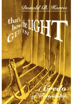 That s how the light gets in A credo of friendship
