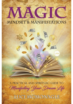 Magic, Mindset & Manifestations
