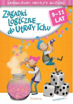 Michałowska Tamara  - Zagadki logiczne do utraty tchu 9-11 lat