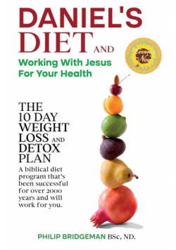 Daniel's Diet And Working With Jesus For Your Health