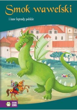 Smok wawelski i inne legendy polskie