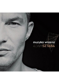 Adam Sztaba - Muzyka własna, CD
