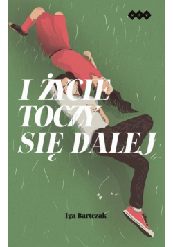 I życie toczy się dalej