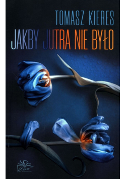 Jakby jutra nie było