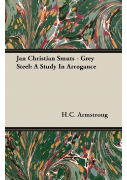 Jan Christian Smuts - Grey Steel