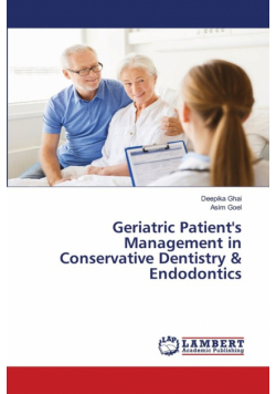 Geriatric Patient's Management in Conservative Dentistry & Endodontics