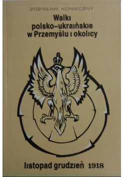 Walki polsko-ukraińskie w Przemyślu i okolicy