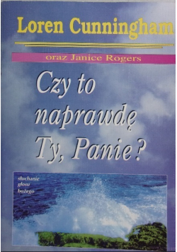 Czy to naprawdę Ty, Panie ?