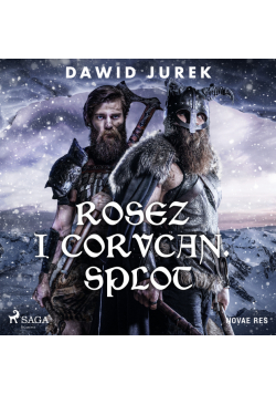 Rosez i Corvcan. Splot