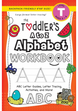 The Toddler's A to Z Alphabet Workbook