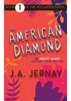 The American Diamond (An Ainsley Walker Gemstone Travel Mystery)