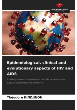 Epidemiological, clinical and evolutionary aspects of HIV and AIDS