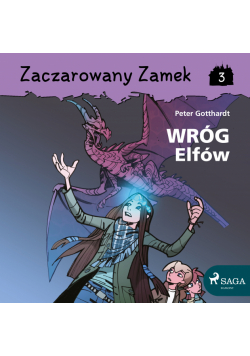 Zaczarowany Zamek. Zaczarowany Zamek 3 - Wróg Elfów (#3)