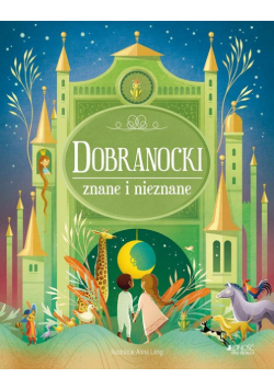 Dobranocki znane i nieznane. Opowieści do czytania przed snem