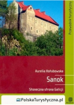 Sanok Słoneczna strona Galicji